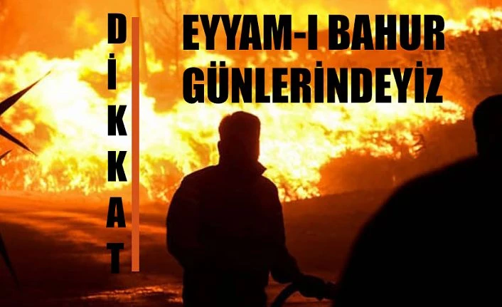 Eyyam-ı BAHUR günleri içindeyiz