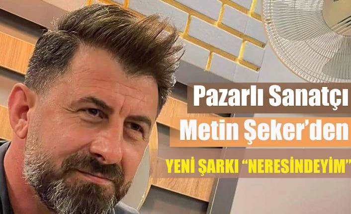 Pazarlı Ses Sanatçısı Tamer Metin Şeker’in Yeni Klibi Çıktı