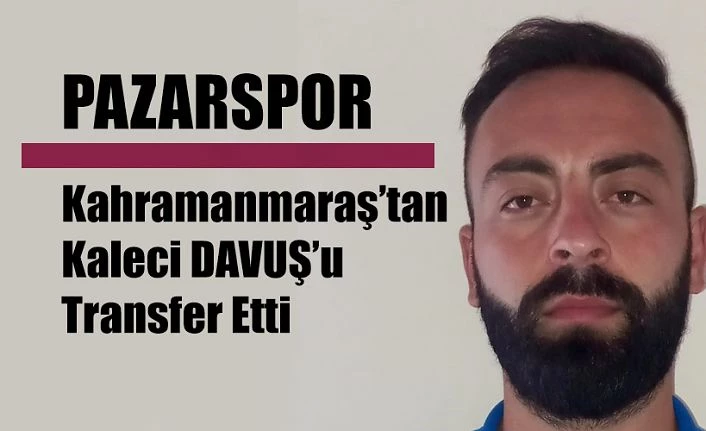 Pazarspor, Yasin Davuş’u renklerine bağladı