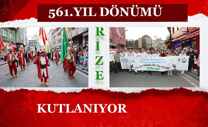 Rize, Fethinin 561. Yıl Dönümünü Kutluyor