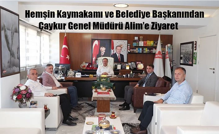 Çaykur Genel Müdürü Alim’i ziyaret ettiler