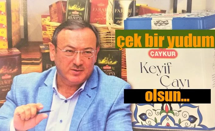 ÇAYKUR’UN YENİ KEYİF ÇAYI BÜYÜK BİR KEYİFLE TÜKETİLİYOR