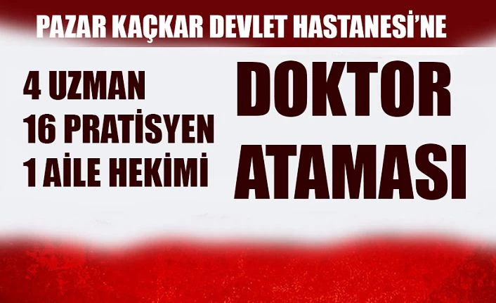 Kaçkar Devlet Hastanesine doktor atamaları