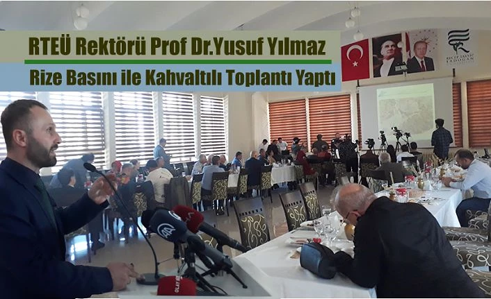 Rektör Yılmaz, Rize basını ile bir araya geldi