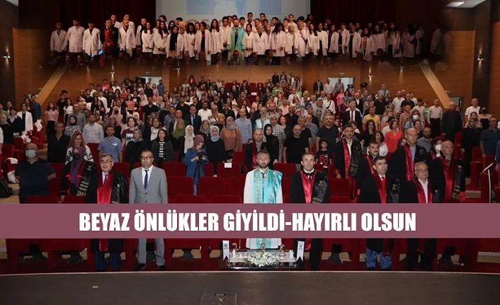 Tıp Fakültesi Beyaz Önlük Giyme Töreni Gerçekleştirildi