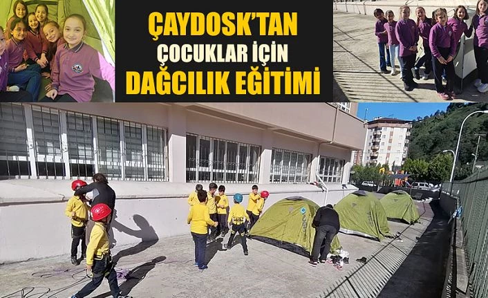 ÇAYDOSK KAMP EĞİTİMLERİNE ÇAYELİ’NDE ARA VERMEDEN DEVAM EDİYOR