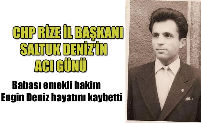 Chp Rize İl Başkanı Saltuk Deniz