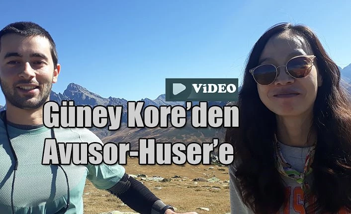 Güney Kore’den Avusor-Huser Yaylasına