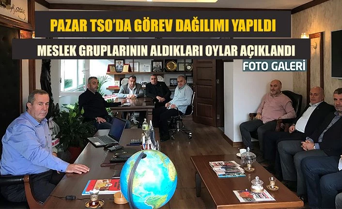 Pazar TSO görev dağılımı yaparak hizmete kaldığı yerden devam ediyor