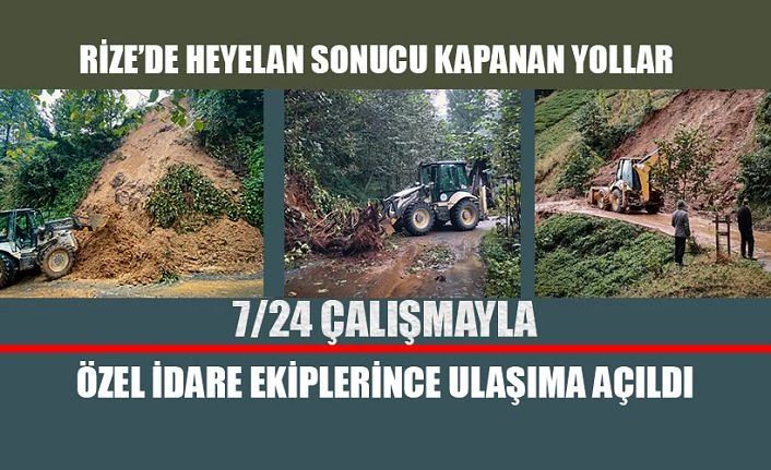 Rize’de kapalı yollar 7/24 çalışmalarla ulaşıma açıldı