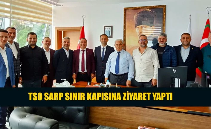 SARP SINIR KAPISINA ZİYARET ETTİLER