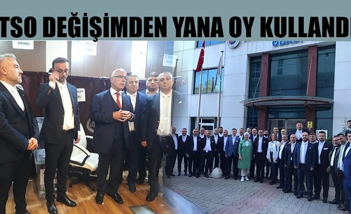 TSO SEÇİMİNDE TERCİHİNİ DEĞİŞİMDEN YANA KULLANDI.