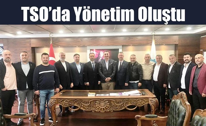 TSO’DA YENİ MECLİS VE YÖNETİM BELLİ OLDU