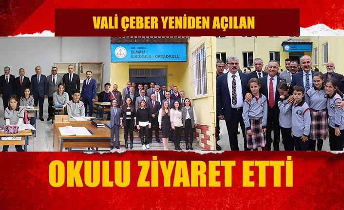 Vali Çeber, Eğitim ve Öğretime Yeniden Açılan Elmalı İlk/Ortaokulu’nu Ziyaret Etti