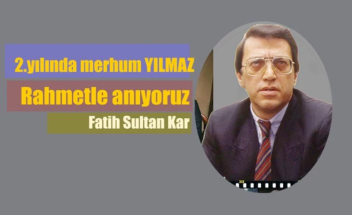 VEFATININ İKİNCİ YILI ANISINA  AHMET MESUT YILMAZ VE HATIRALAR