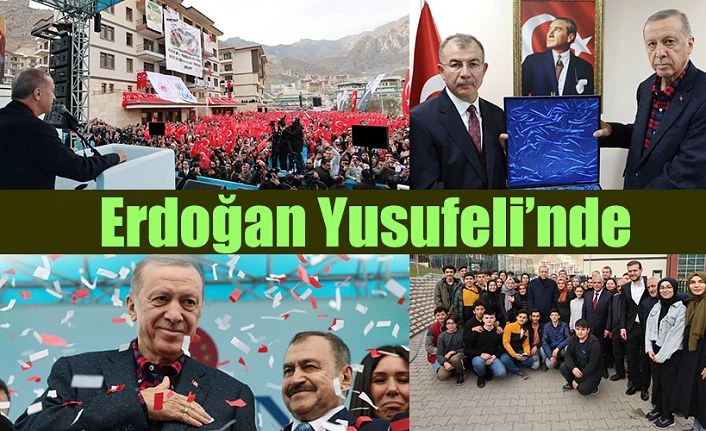 CUMHURBAŞKANI ERDOĞAN YUSUFELİ’NDE