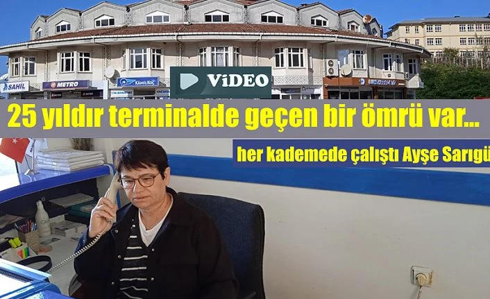 Ömrü 25 yıl terminalde geçen bir hayat