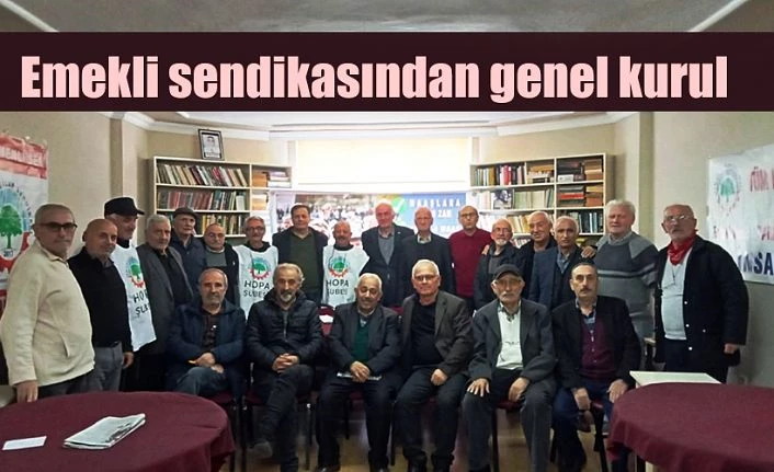 TÜM EMEKLİLER SENDİKASI GENEL KURULU YAPILDI