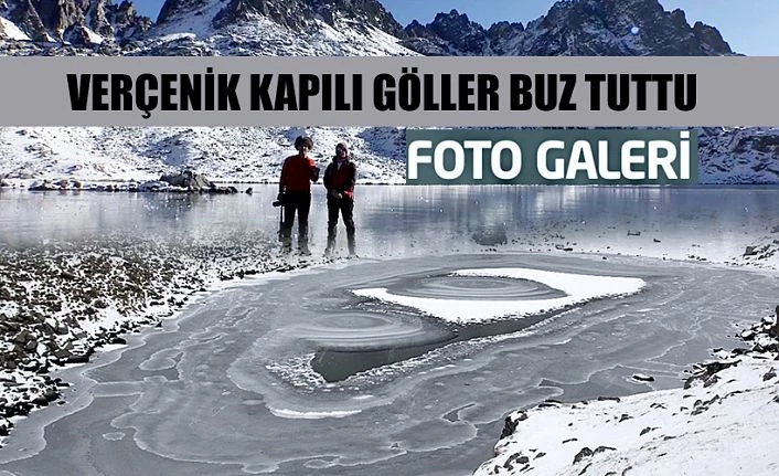 Verçenik Kapılı Göller buz tuttu