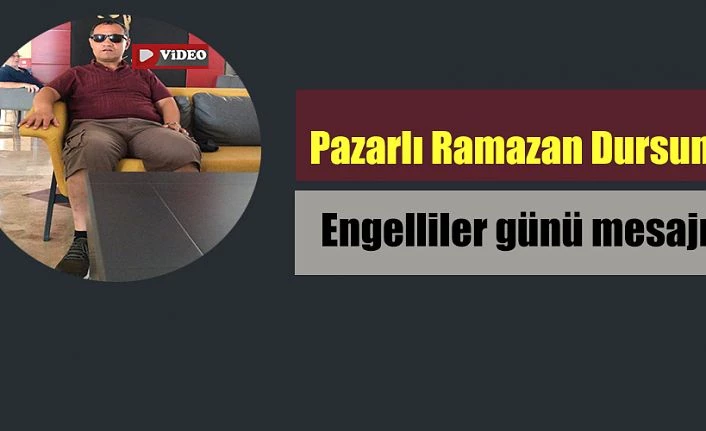 Ramazan Dursun Pazar’dan Mesaj yolladı