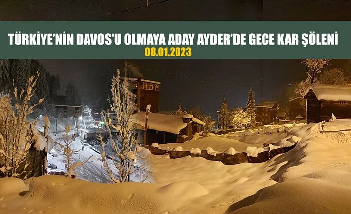 Ayder’de, kışın gündüz de gece de farklı
