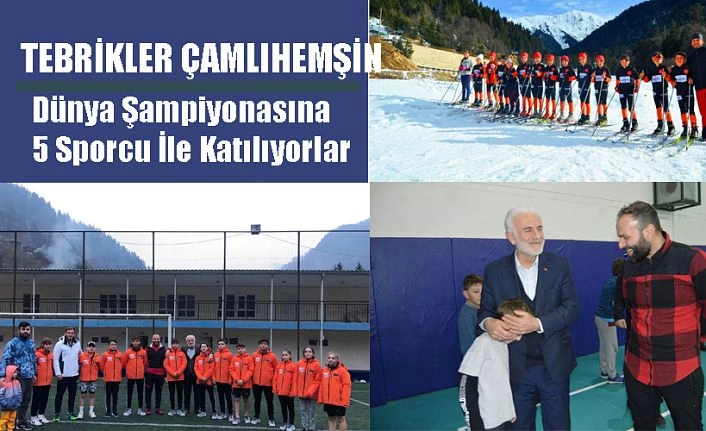 Çamlıhemşin’e tebrikler