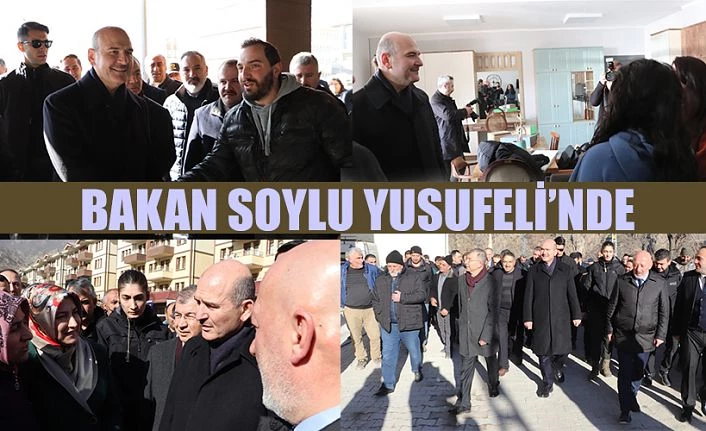 İÇİŞLERİ BAKANI SÜLEYMAN SOYLU YUSUFELİ