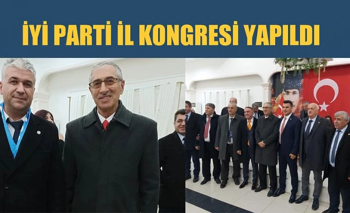 İYİ PARTİ İL KONGRESİ YAPILDI