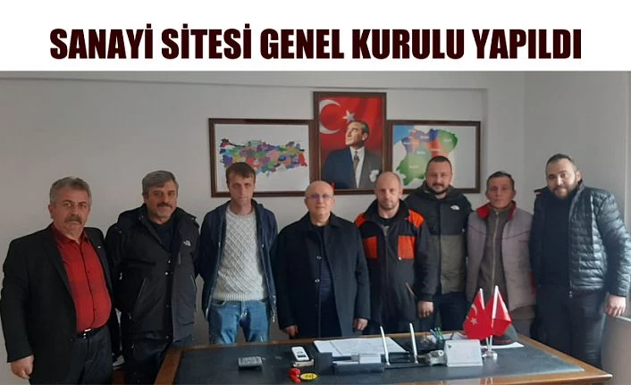 SANAYİ SİTESİ 4. OLAĞAN GENEL KURUL TOPLANTISI GERÇEKLEŞTİRİLDİ.