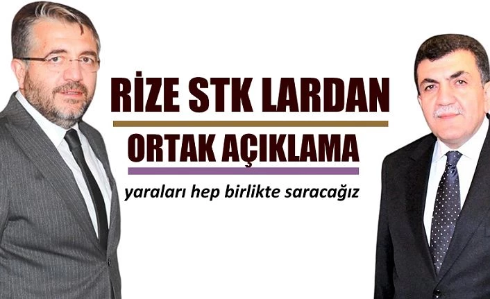 Rize STK lardan tam destek "YARALARI HEP BİRLİKTE SARACAĞIZ"