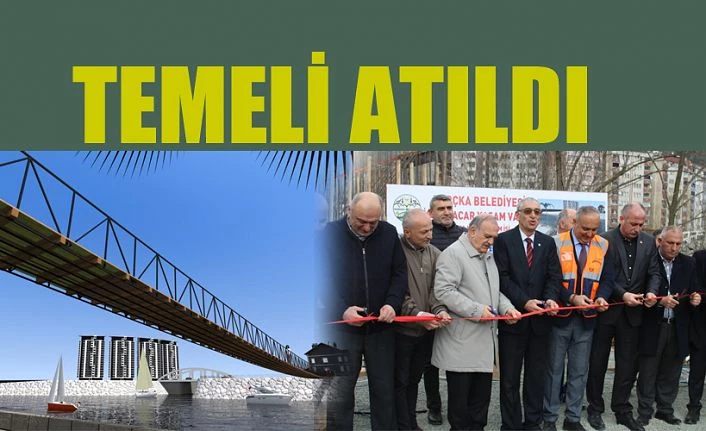 ASMA KÖPRÜ TEMEL ATMA TÖRENİ DÜZENLENDİ