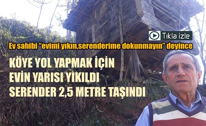 Bu ilginç yol için ev yıkıldı. Serender Taşındı