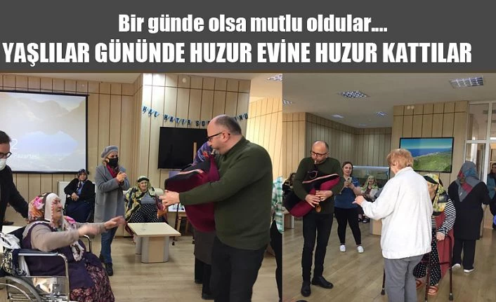 HUZUREVİ SAKİNLERİ YAŞLILAR HAFTASINI ATMA TÜRKÜLERLE KUTLADILAR