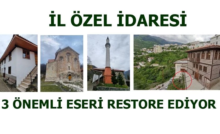 İL ÖZEL İDARESİ 3 ÖNEMLİ ESERİ RESTORE EDİYOR