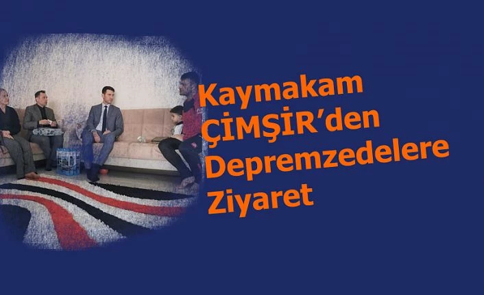 KAYMAKAMDAN DEPREMZEDELERE ZİYARET