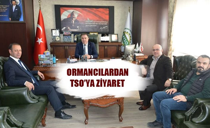 ORMANCILARDAN TSO’YA ZİYARE