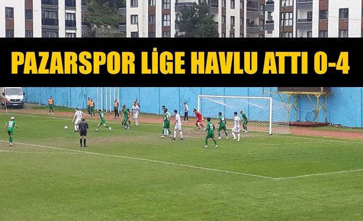 Pazarspor Lige Havlu Attı  0-4