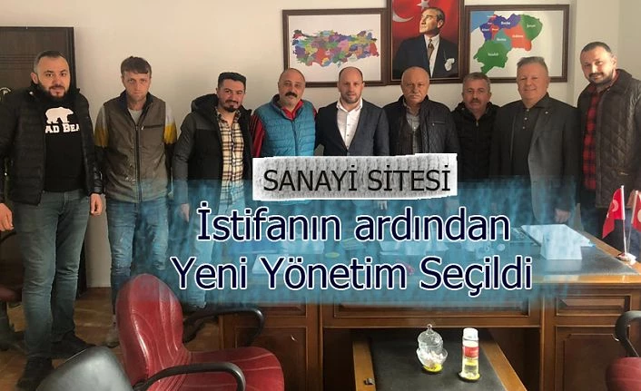 SANAYİ SİTESİ’NİN YENİ BAŞKANI OSMAN YERLİKAYA OLDU