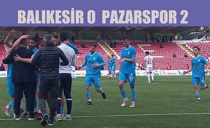 Balıkesir 0 Pazarspor 2