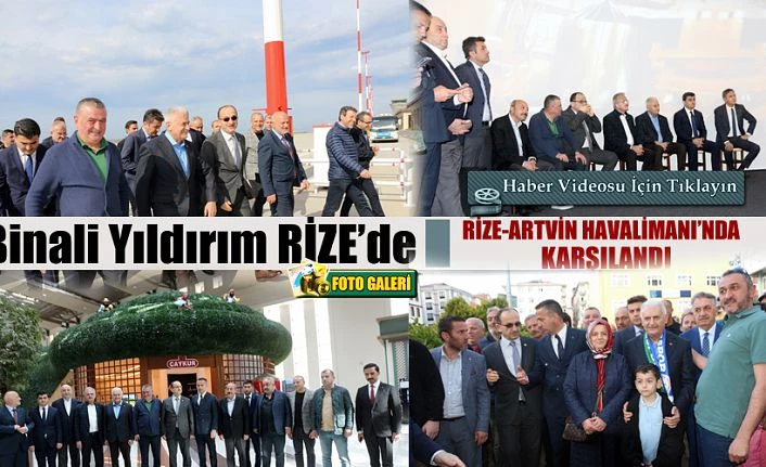 Binali Yıldırım Rize’de