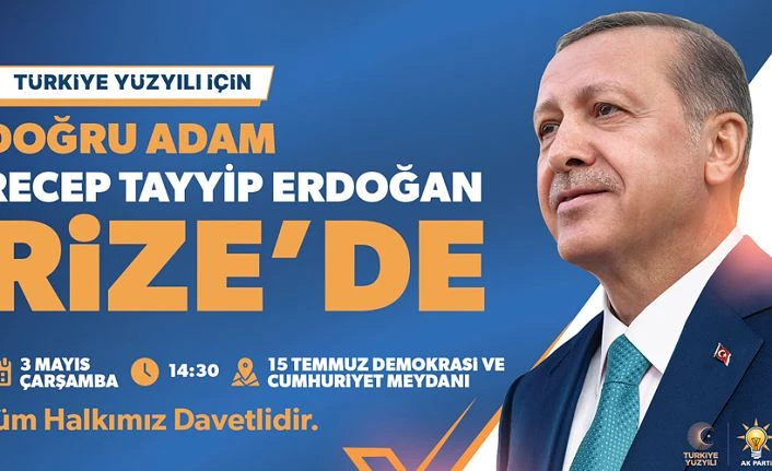 CUMHURBAŞKANI ERDOĞAN 3 MAYIS’TA RİZE’DE