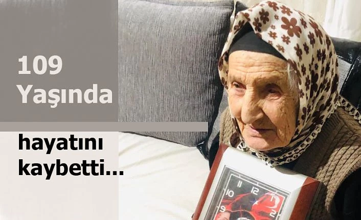 Emine Nine 109 yaşında hayatını kaybetti