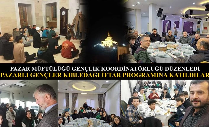 GENÇLERLE KIBLEDAĞI İFTAR VE TERAVİH PROGRAMI