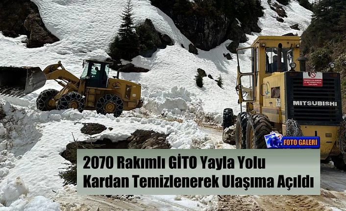 GİTO YAYLA YOLU KARDAN TEMİZLENEREK ULAŞIMA AÇILDI