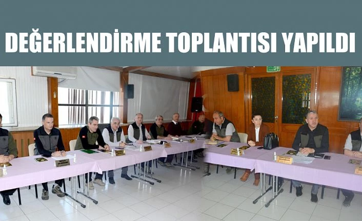 ORMANCILARDAN NİSAN AYI DEĞERLENDİRME TOPLANTISI YAPILDI