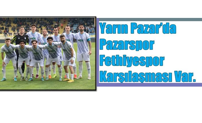 Pazarspor Fethiyespor’u konuk edecek