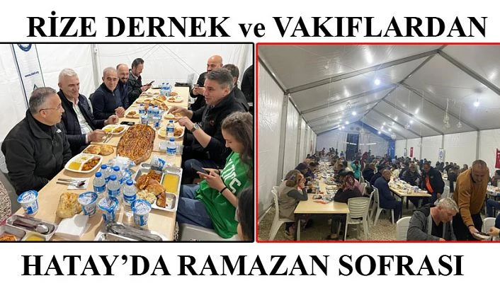 Rizeli dernek ve vakıflardan Hatay’a Ramazan sofrası