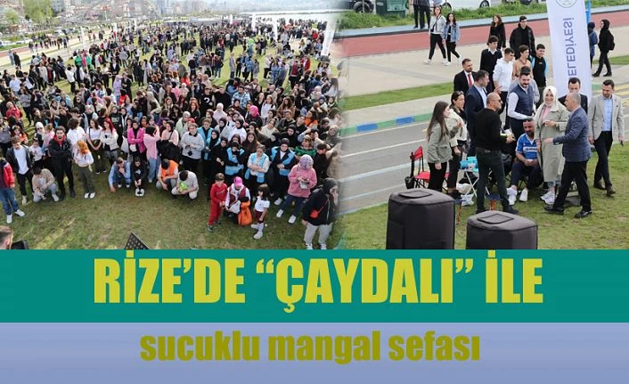 RİZELİLER “ÇAYDALI” İLE SUCUKLU MANGAL SEFASI YAPT