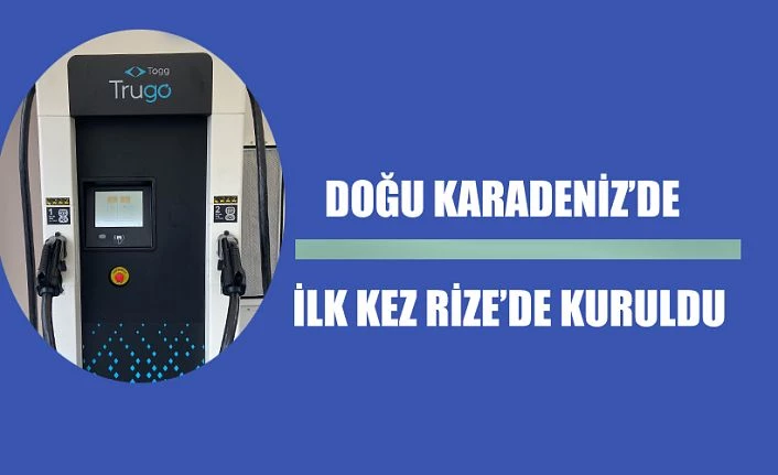 TOGG şarj istasyonu Doğu Karadeniz’de ilk kez Rize’de kuruldu