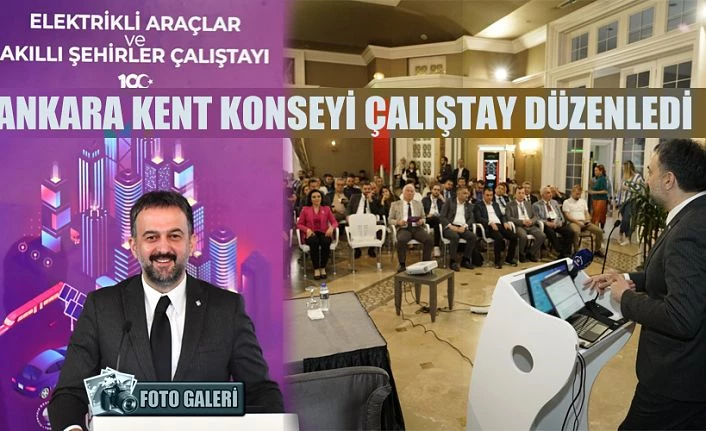Ankara Kent Konseyinden, Çevre ve İklim Odaklı Elektrikli Araçlar ve Akıllı Şehirler Çalıştayı
